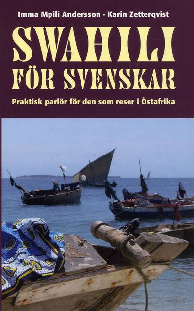 Swahili för svenskar  : praktisk parlör för den som reser i Östafrika