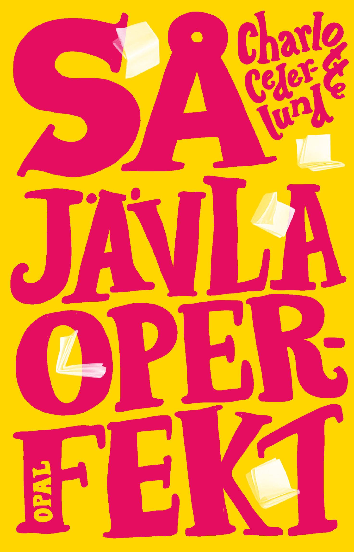 Så jävla operfekt