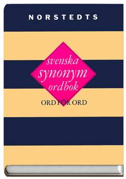 Norstedts svenska synonymordbok : Ord för ord