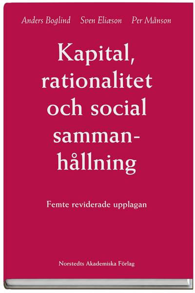 Kapital, rationalitet och social sammanhållning : en introduktion till klassisk samhällsteori