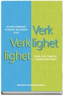 Verklighet verklighet : teori och praktik i lärarutbildning