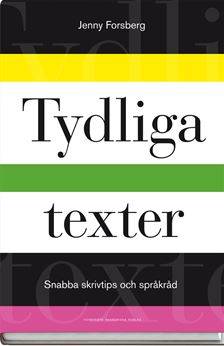 Tydliga texter : snabba skrivtips och språkråd