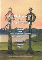 The Ritual Year and Ritual Diversity. Proceedings of the Second International Conference of the SIEF Working Group on The Ritual Year, Gothenburg June 7-11, 2006