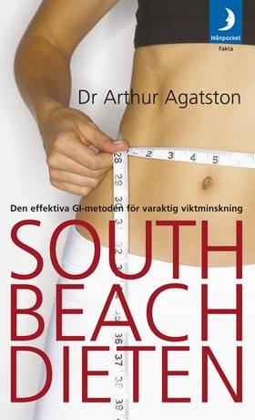 South Beach-dieten : den effektiva GI-metoden för varaktig viktminskning