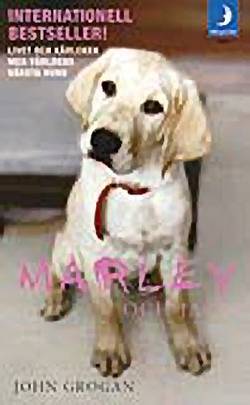 Marley och jag : livet och kärleken med världens värsta hund