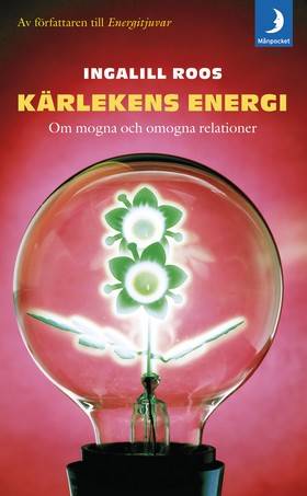 Kärlekens energi : om mogna och omogna relationer