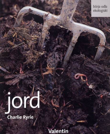 Jord. Börja odla ekologiskt
