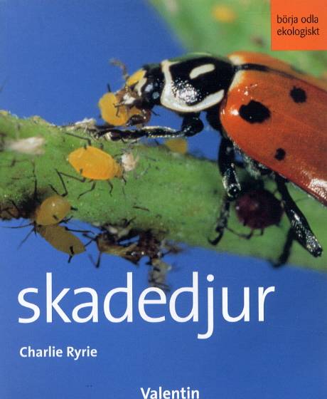 Skadedjur. Börja odla ekologiskt