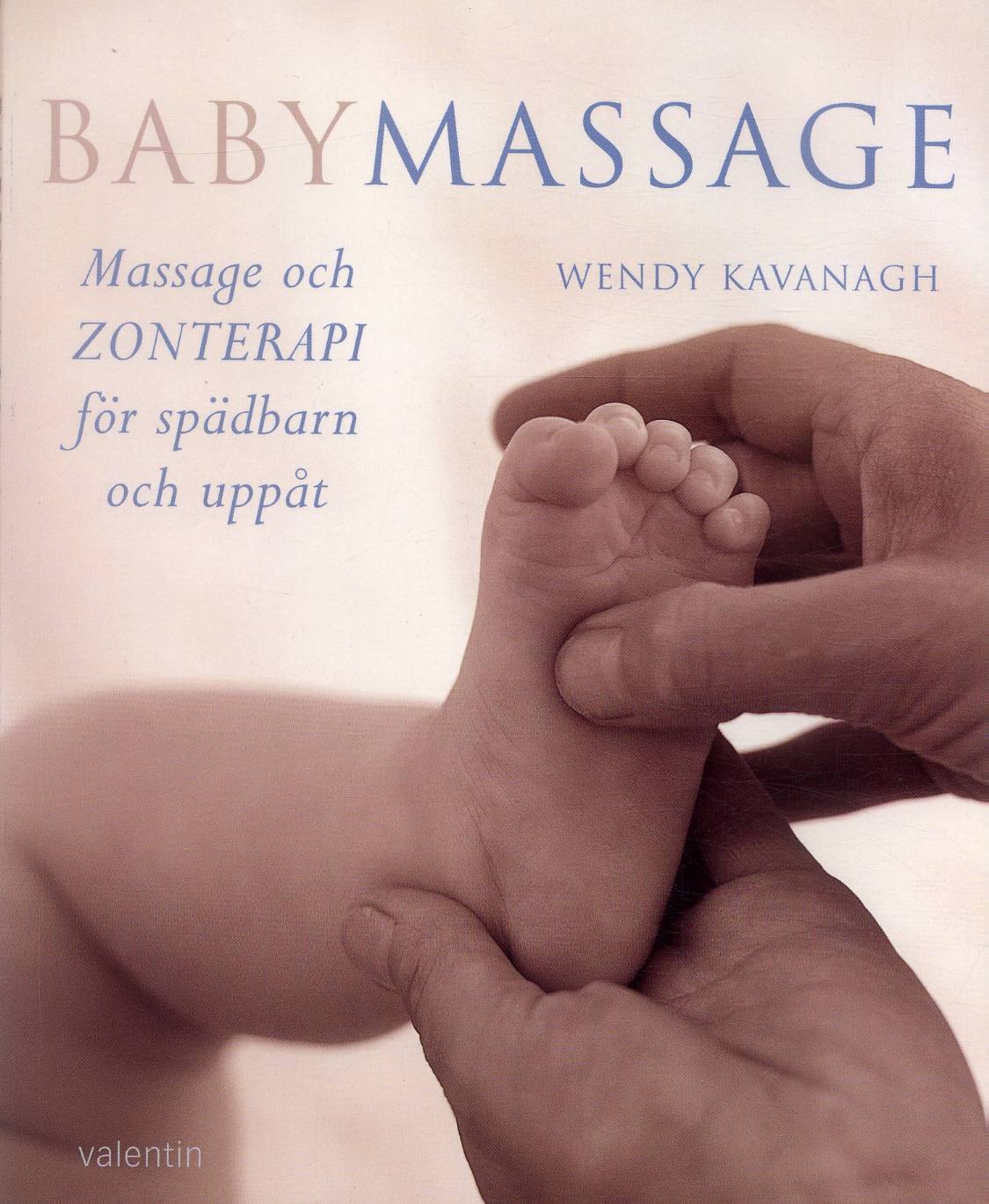 Babymassage : massage och zonterapi för spädbarn och uppåt