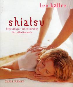 Shiatsu : behandlingar och inspiration för välbefinnande