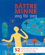 Bättre minne - steg för steg : 52 beprövade sätt att öka din minnesförmåga