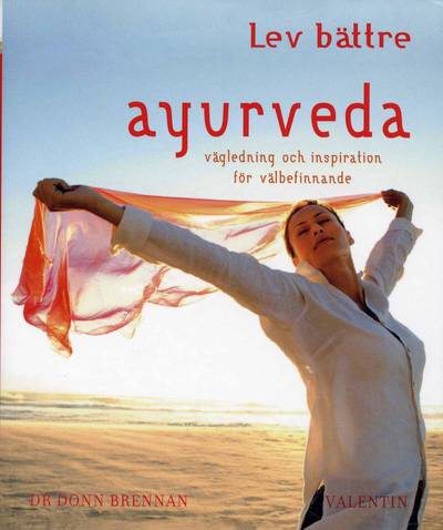 Ayurveda : vägledning och inspiration för välbefinnande