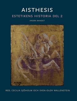 Aisthesis : estetikens historia. Del 2, andra bandet