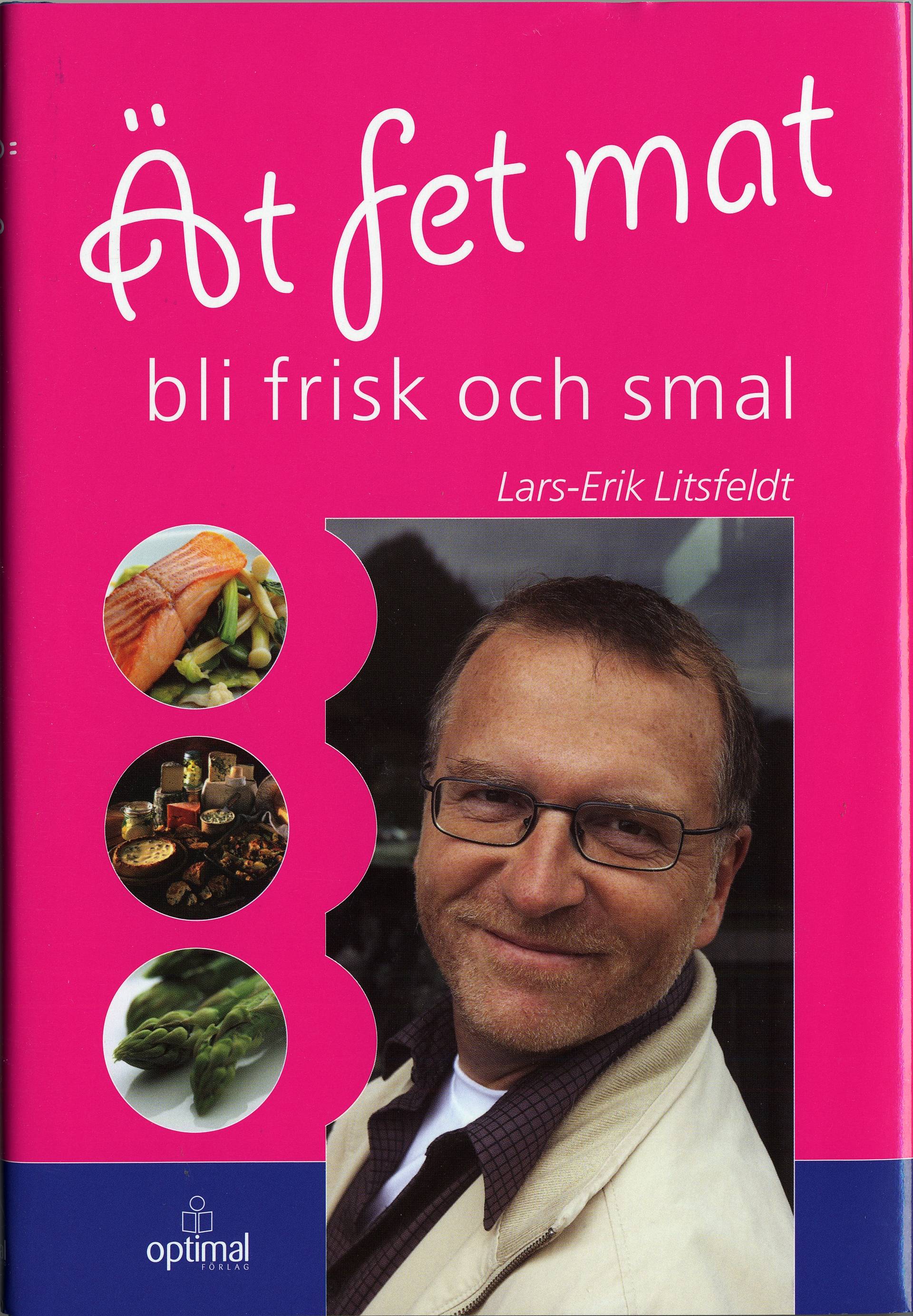 Ät fet mat! - bli frisk och smal