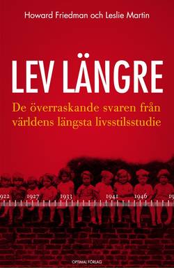 Lev längre : de överraskande svaren från världens längsta livsstilsstudie