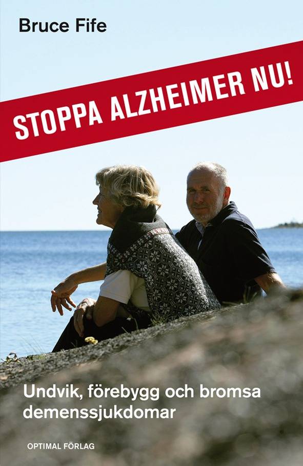 Stoppa Alzheimer nu! : undvik, förebygg och bromsa demenssjukdomar