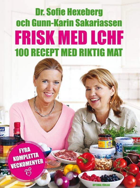 Frisk med LCHF : 100 recept med riktig mat