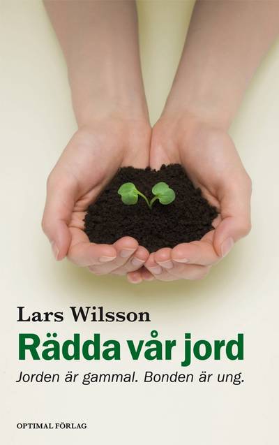 Rädda vår jord : jorden är gammal. Bonden är ung