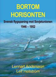 Bortom horisonten : svensk flygspaning meot Sovjetunionen 1946-1952