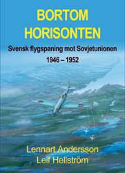 Bortom horisonten : svensk flygspaning meot Sovjetunionen 1946-1952