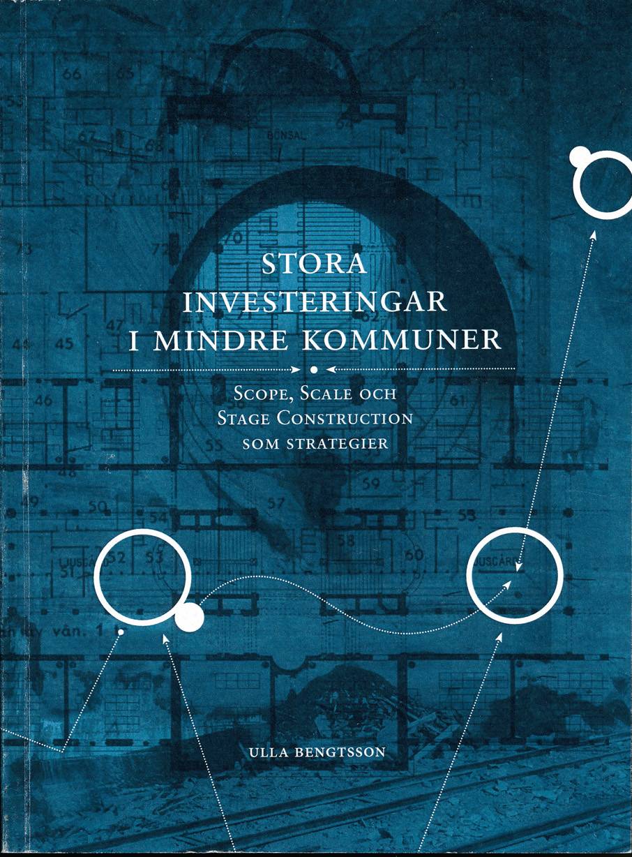 Stora investeringar i mindre kommuner : Scope, Scale och Stage Construction som strategier