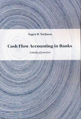 Cash Flow Accounting in Banks : A study of practice