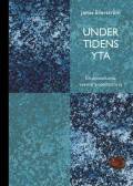 Under tidens yta : en annorlunda svensk poesihistoria