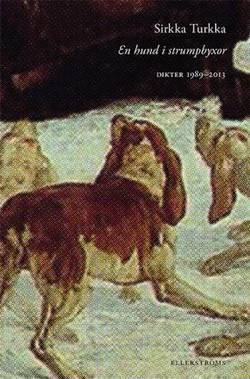 En hund i strumpbyxor : dikter 1989–2013