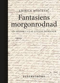 Fantasiens morgonrodnad : en studie i Clas Livijns romaner
