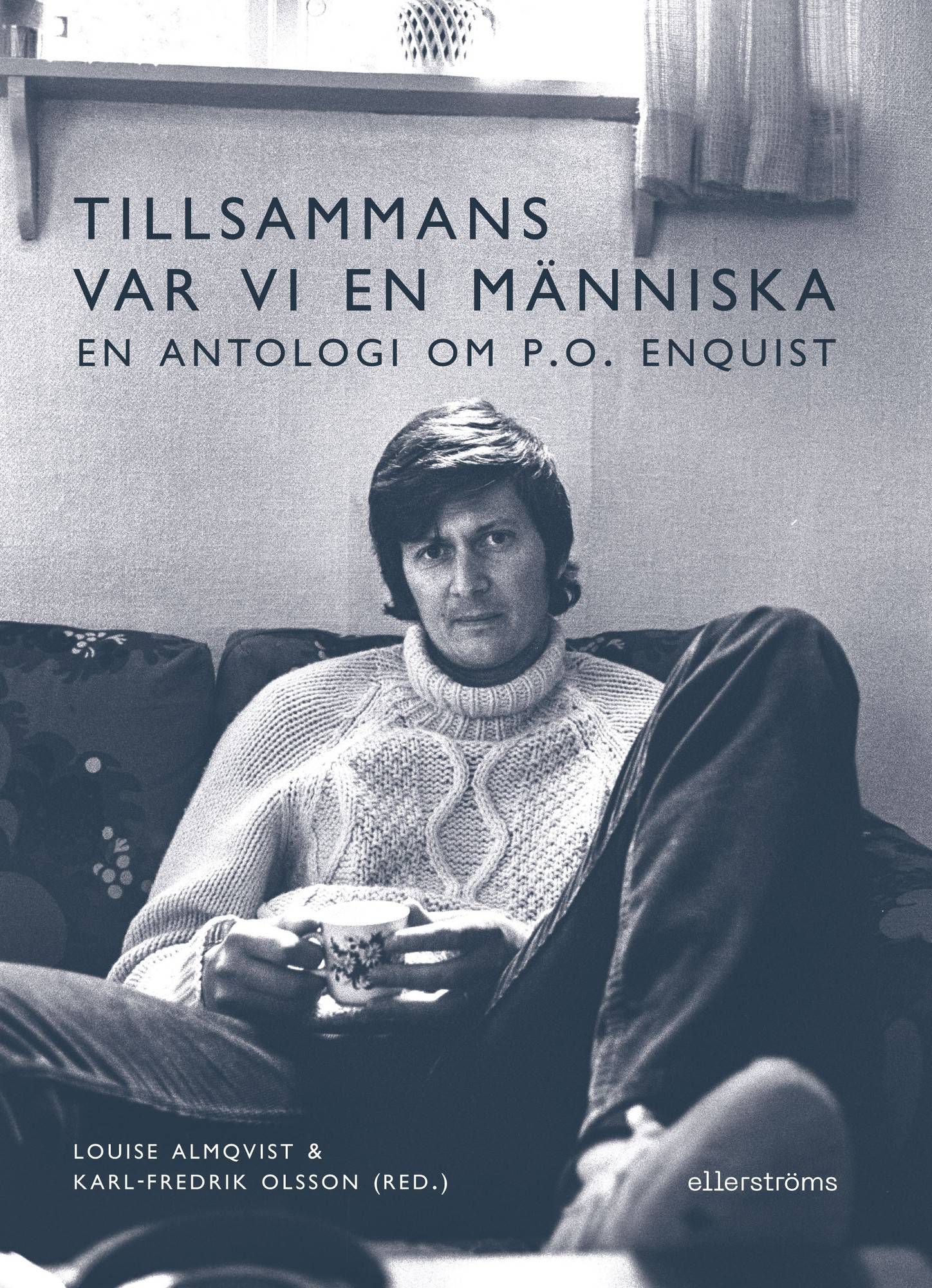 Tillsammans var vi en människa. En antologi om P.O. Enquist