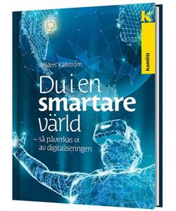 Du i en smartare värld - Så påverkas vi av digitaliseringen