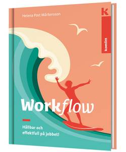 Workflow : Hållbar och effektfull på jobbet!