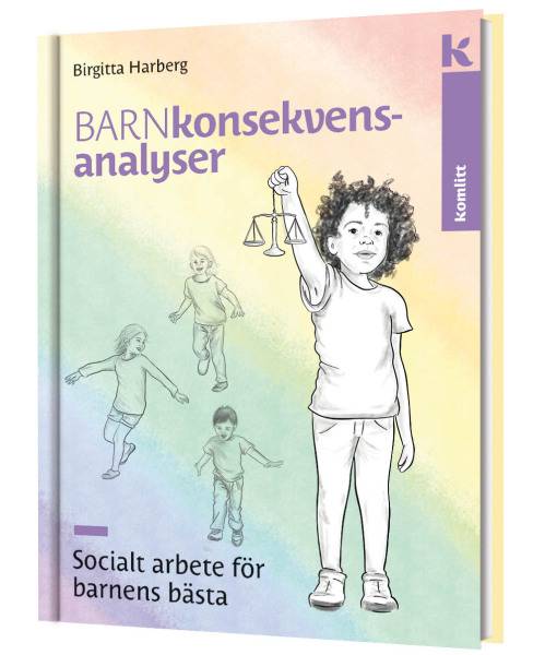 Barnkonsekvensanalyser : Socialt arbete för barnens bästa