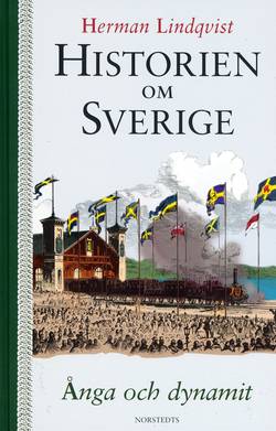 Historien om Sverige. Ånga och dynamit