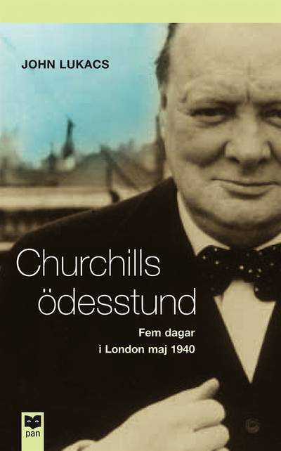 Churchills ödesstund : Fem dagar i London, maj 1940
