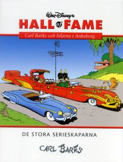 Walt Disney's hall of fame : de stora serieskaparna. 03, Carl Barks. Carl Barks och bilarna i Ankeborg