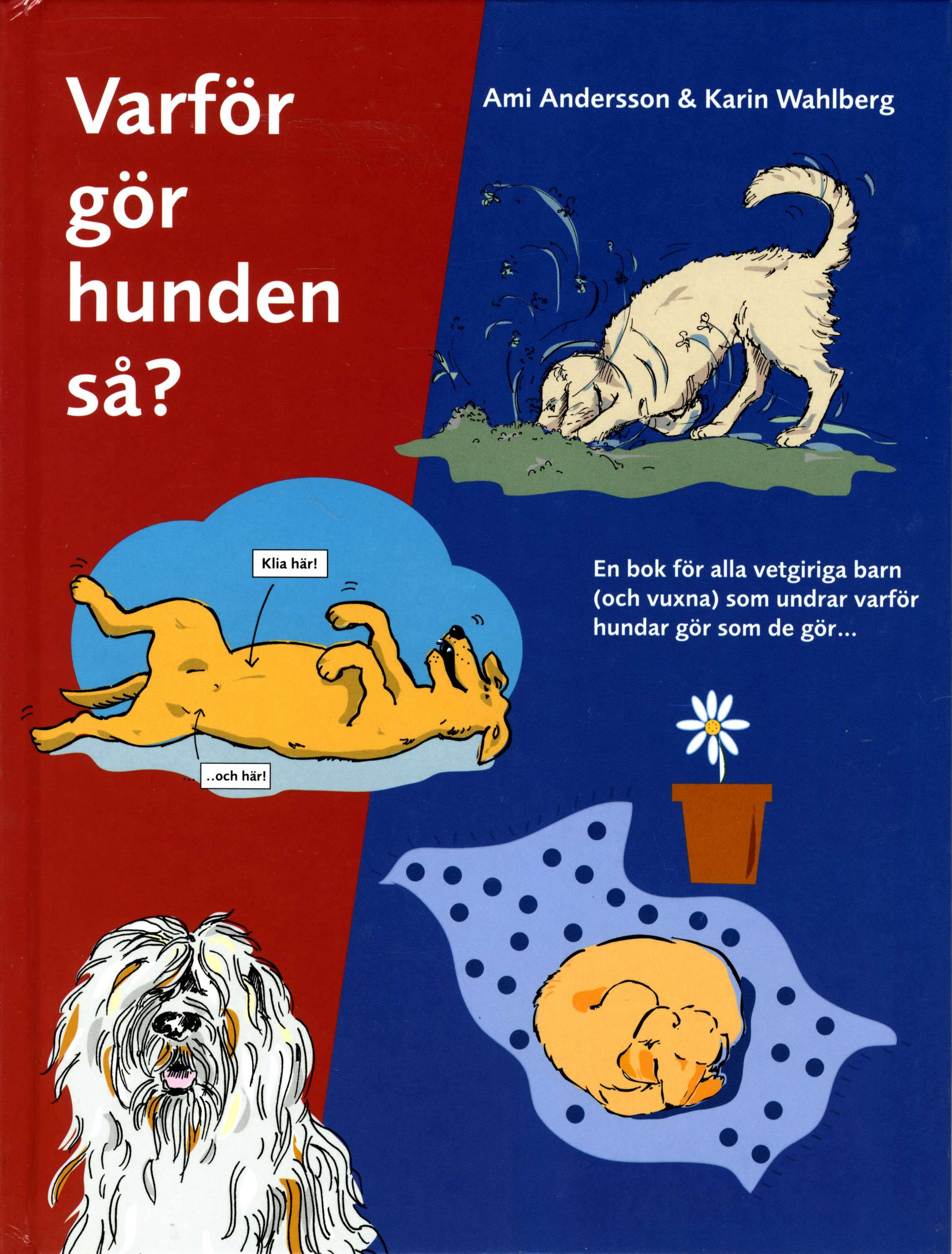 Varför gör hunden så? : en matnyttig bok för små och stora hundägare och deras hundar