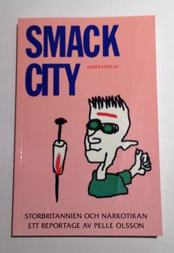 Smack City - Storbritannien o narkotikan