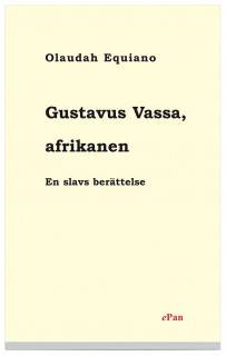 Gustavus Vassa : afrikanen: en slavs berättelse