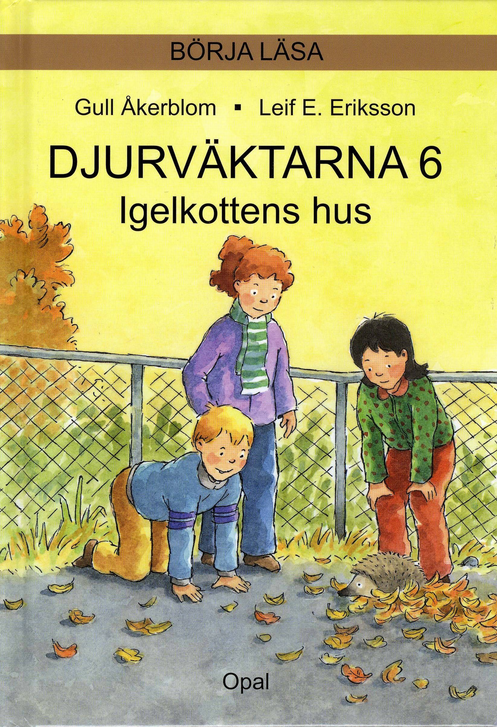 Djurväktarna : igelkottens hus