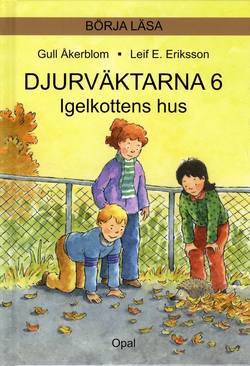 Djurväktarna : igelkottens hus