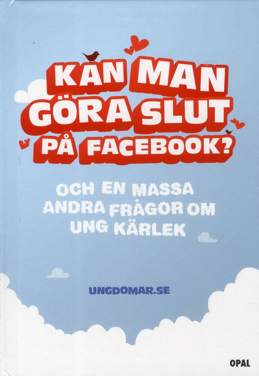 Kan man göra slut på Facebook? : och en massa andra frågor om ung kärlek