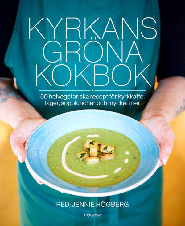 Kyrkans gröna kokbok : 50 helvegetariska recept för kyrkkaffe, läger, soppluncher och mycket mer