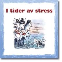 I tider av stress