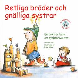 Retliga bröder och gnälliga systrar!