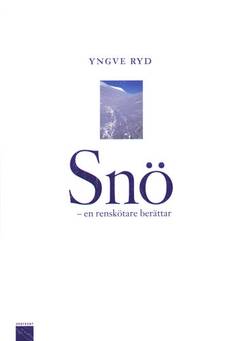 Snö - en renskötare berättar