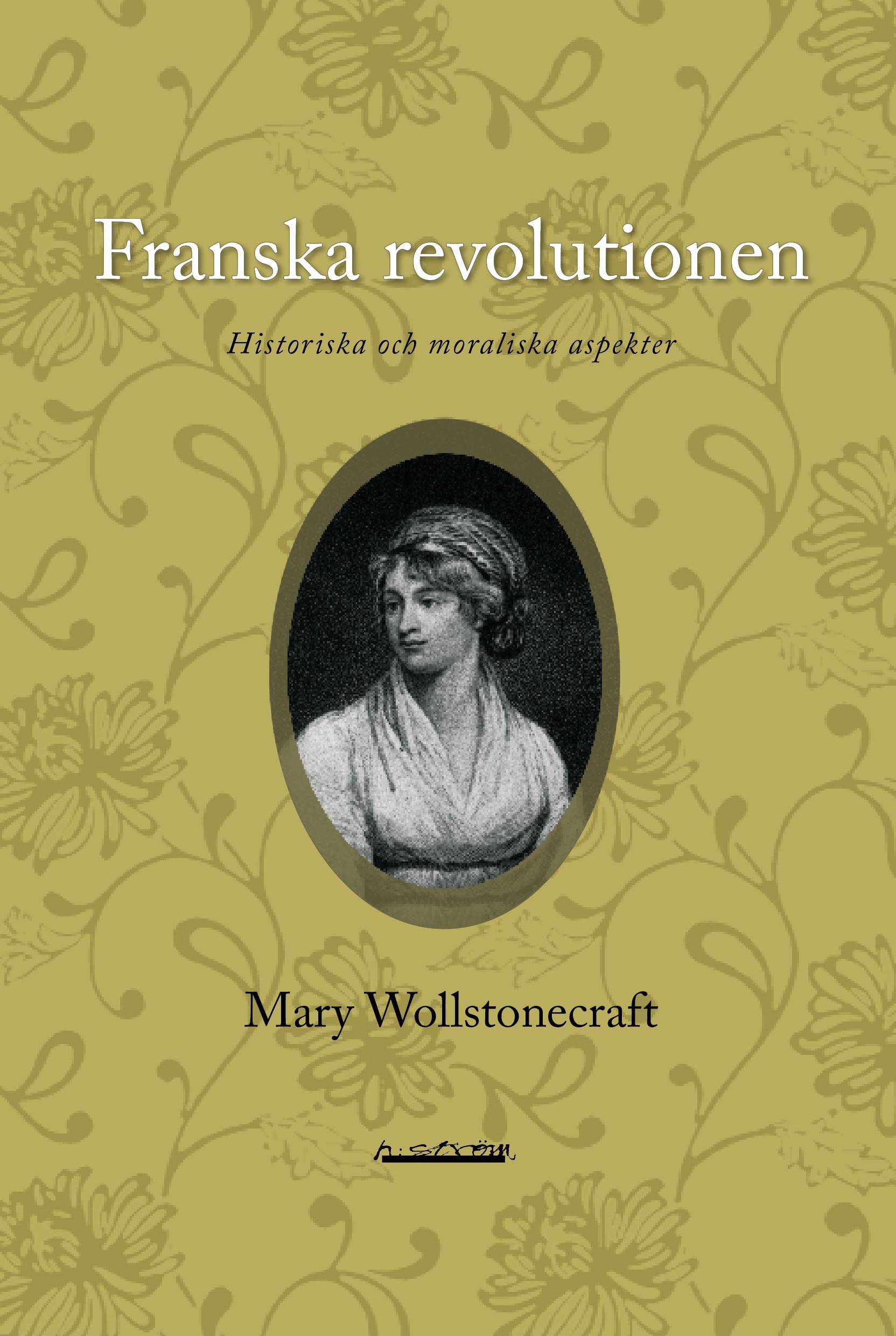 Franska revolutionen : historiska och moraliska aspekter