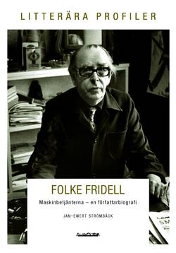 Folke Fridell och arbetets ofrihet