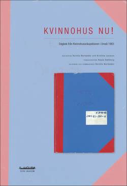 Kvinnohus nu! : dagbok från Kvinnohusockupationen i Umeå 1983