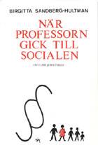 När professorn gick till socialen : om familjepolitiken